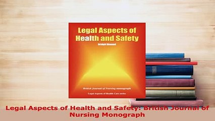 PDF  Legal Aspects of Health and Safety British Journal of Nursing Monograph  EBook