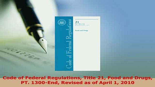 PDF Code of Federal Regulations Title 21 Food and Drugs PT 1300End Revised as of April 1 EBook