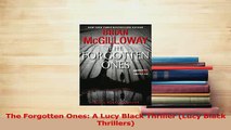 Download  The Forgotten Ones A Lucy Black Thriller Lucy Black Thrillers Free Books