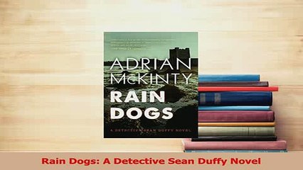 Download  Rain Dogs A Detective Sean Duffy Novel Free Books