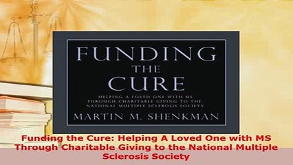 Download  Funding the Cure Helping A Loved One with MS Through Charitable Giving to the National Free Books