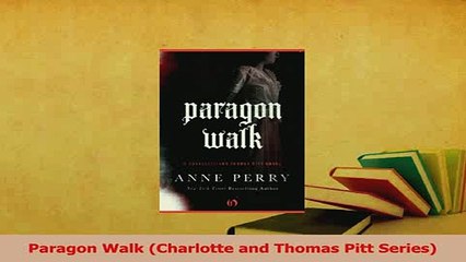 PDF  Paragon Walk Charlotte and Thomas Pitt Series Read Full Ebook