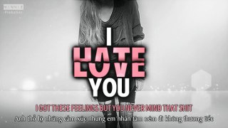 [Lyrics + Vietsub] I hate you i love you - Gnash