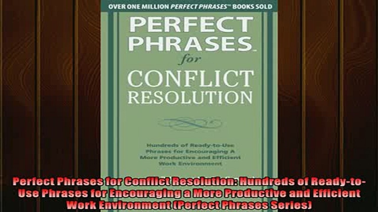 FREE DOWNLOAD  Perfect Phrases for Conflict Resolution Hundreds of ReadytoUse Phrases for Encouraging READ ONLINE