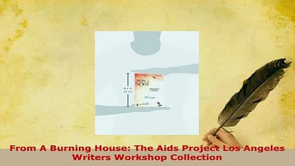 PDF  From A Burning House The Aids Project Los Angeles Writers Workshop Collection  EBook