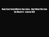 [PDF] How Fast Food Affects Our Lives - And What We Can Do About It - Lauren Hill Read Full