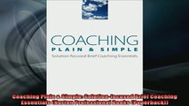 FREE DOWNLOAD  Coaching Plain  Simple Solutionfocused Brief Coaching Essentials Norton Professional  BOOK ONLINE