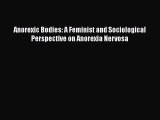 [PDF] Anorexic Bodies: A Feminist and Sociological Perspective on Anorexia Nervosa Download