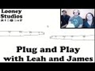 Plug and Play with Leah and James