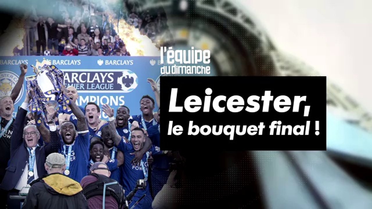 Leicester, le bouquet final - CANAL +