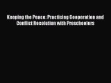 PDF Keeping the Peace: Practicing Cooperation and Conflict Resolution with Preschoolers Free
