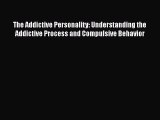 PDF The Addictive Personality: Understanding the Addictive Process and Compulsive Behavior