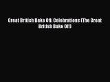 [Read Book] Great British Bake Off: Celebrations (The Great British Bake Off)  EBook