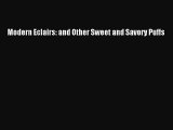 [Read Book] Modern Eclairs: and Other Sweet and Savory Puffs  EBook