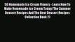 [Read Book] 50 Homemade Ice Cream Flavors - Learn How To Make Homemade Ice Cream Today (The