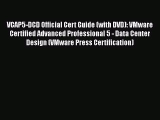 [PDF] VCAP5-DCD Official Cert Guide (with DVD): VMware Certified Advanced Professional 5 -