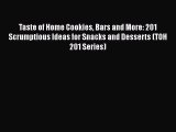 [Read Book] Taste of Home Cookies Bars and More: 201 Scrumptious Ideas for Snacks and Desserts