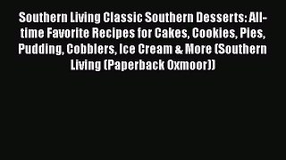 [Read Book] Southern Living Classic Southern Desserts: All-time Favorite Recipes for Cakes