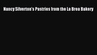 [Read Book] Nancy Silverton's Pastries from the La Brea Bakery  EBook