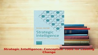Download  Strategic Intelligence Conceptual Tools for Leading Change Ebook Free
