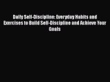 [PDF] Daily Self-Discipline: Everyday Habits and Exercises to Build Self-Discipline and Achieve