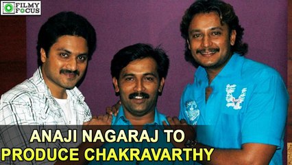 Anaji Nagaraj To Produce Darahan's "Chakravarthy" Movie | filmyfocus.com