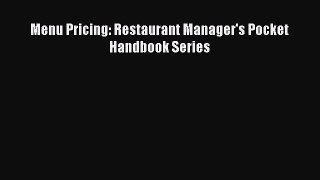 [Read PDF] Menu Pricing: Restaurant Manager's Pocket Handbook Series Download Online