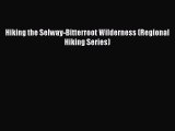 PDF Hiking the Selway-Bitterroot Wilderness (Regional Hiking Series)  EBook
