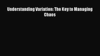 [Read PDF] Understanding Variation: The Key to Managing Chaos Download Online