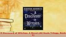 Download  A Discovery of Witches A Novel All Souls Trilogy Book 1  EBook
