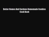 [Read Book] Better Homes And Gardens Homemade Cookies Cook Book  EBook