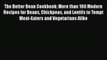 [Read Book] The Better Bean Cookbook: More than 160 Modern Recipes for Beans Chickpeas and