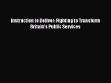 [Read Book] Instruction to Deliver: Fighting to Transform Britain's Public Services  Read Online