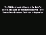 [Read Book] The Chili Cookbook: A History of the One-Pot Classic with Cook-off Worthy Recipes