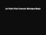 [Read Book] Les Petits Plats Francais: Meringue Magic  EBook