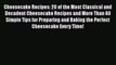 [Read Book] Cheesecake Recipes: 20 of the Most Classical and Decadent Cheesecake Recipes and