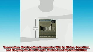 READ book  Topgrading How Leading Companies Win by Hiring Coaching and Keeping the Best People Free Online