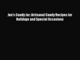 [Read Book] Jen's Candy Jar: Artisanal Candy Recipes for Holidays and Special Occasions Free