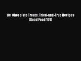 [Read Book] 101 Chocolate Treats: Tried-and-True Recipes (Good Food 101)  EBook