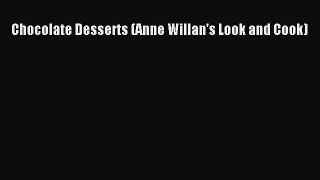 [Read Book] Chocolate Desserts (Anne Willan's Look and Cook)  EBook