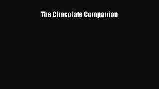 [Read Book] The Chocolate Companion  EBook