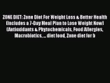 [Read Book] ZONE DIET: Zone Diet For Weight Loss & Better Health (Includes a 7-Day Meal Plan