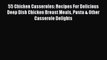 [Read Book] 55 Chicken Casseroles: Recipes For Delicious Deep Dish Chicken Breast Meals Pasta