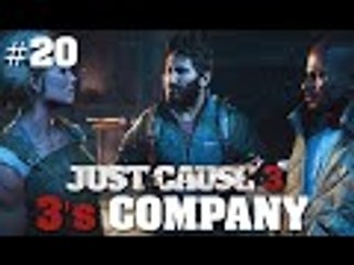 Just Cause 3: Part 20 - Threes Company