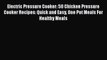 [Read Book] Electric Pressure Cooker: 50 Chicken Pressure Cooker Recipes: Quick and Easy One