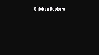 [Read Book] Chicken Cookery  EBook