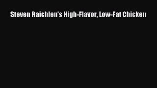 [Read Book] Steven Raichlen's High-Flavor Low-Fat Chicken  EBook