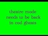 Why theater mode needs to be added back in call of duty ghosts!