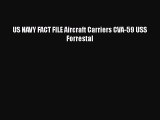 [PDF] US NAVY FACT FILE Aircraft Carriers CVA-59 USS Forrestal [Download] Online