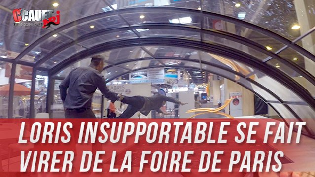 Loris insupportable se fait virer de la Foire de Paris - C'Cauet sur NRJ